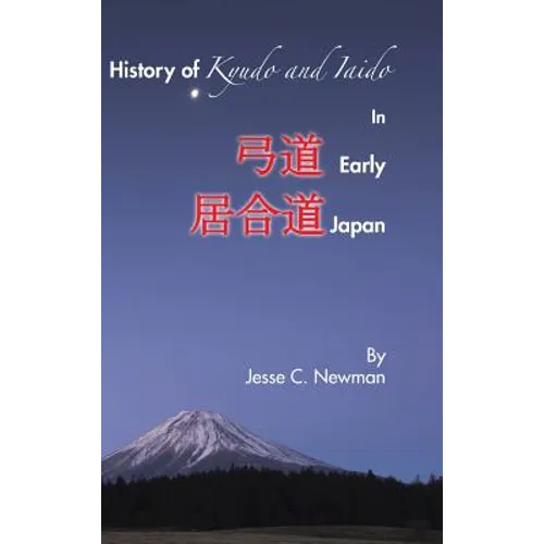 History of Kyudo and Iaido In Early Japan - Hardcover