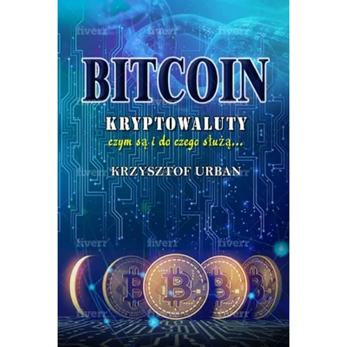 Bitcoin: Cryptocurrencies what are they what are they for, polish version - Paperback