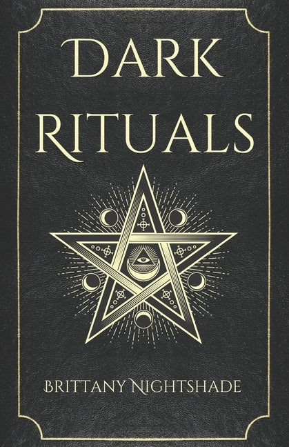 Dark Rituals: Black Magic Spellbook of Curses and Power - Paperback