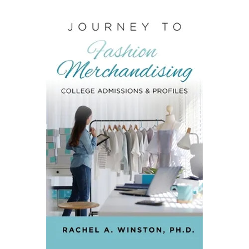 Journey to Fashion Merchandising: College Admissions & Profiles - Hardcover