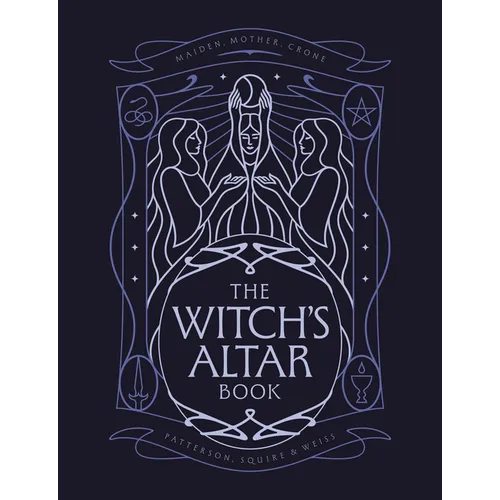 The Witch's Altar Book: The Definitive Guide to Modern Witchcraft - Hardcover