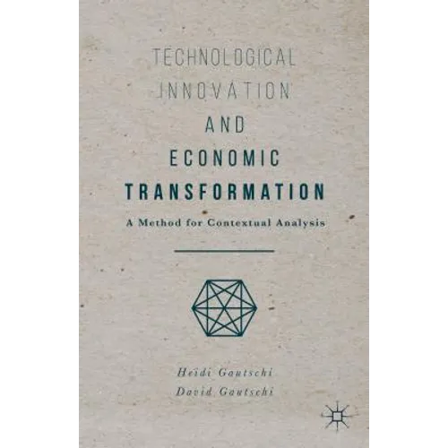 Technological Innovation and Economic Transformation - Hardcover