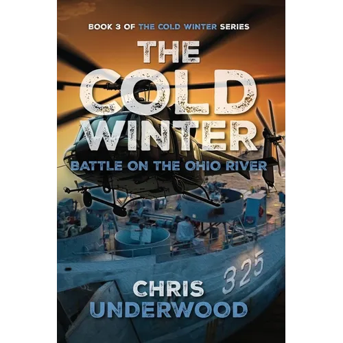 The Cold Winter: Battle on the Ohio River: Book 3 of The Cold Winter Grid-Down Series - Paperback