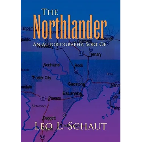 The Northlander: An Autobiography, Sort of - Hardcover