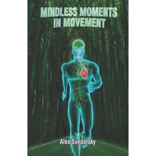 Mindless Moments in Movement: Mind Muscle Guidebook - Paperback