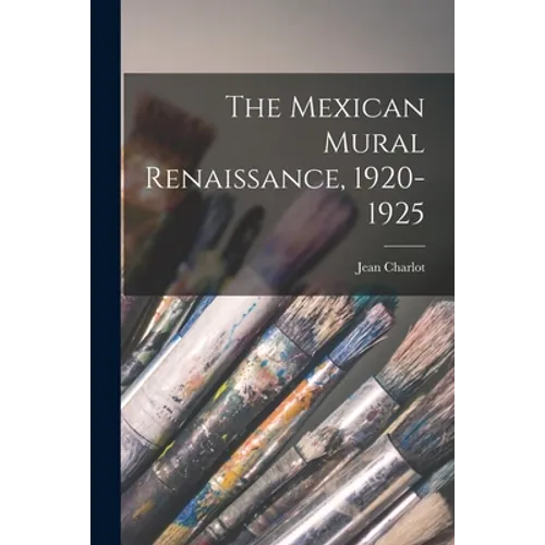 The Mexican Mural Renaissance, 1920-1925 - Paperback