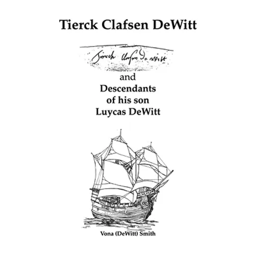 Tierck Clafsen Dewitt and Descendants of His Son Luycas Dewitt - Paperback