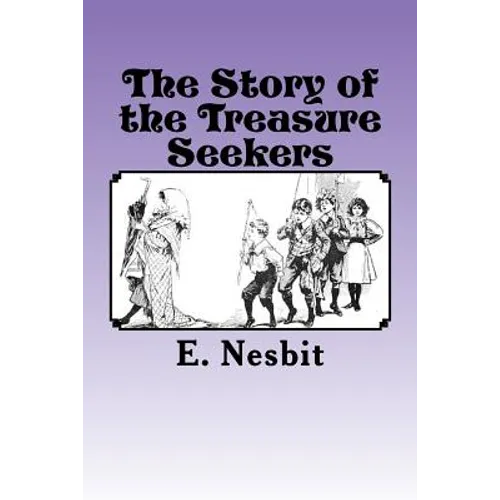 The Story of the Treasure Seekers - Paperback