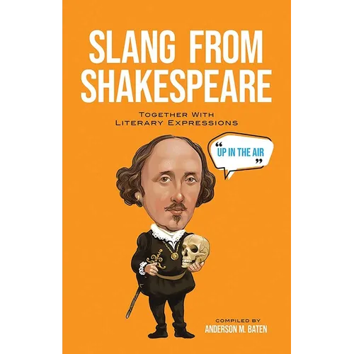 Slang from Shakespeare: Together with Literary Expressions - Paperback