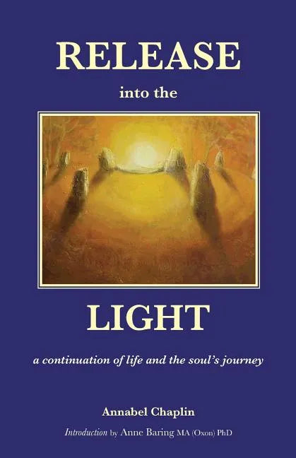 Release into the Light: a Continuation of Life and the Soul's Journey - Paperback