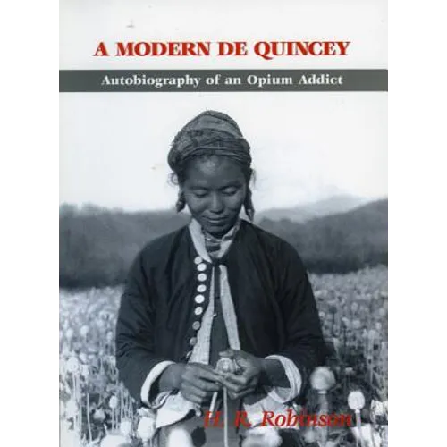 A Modern De Quincey: Autobiography of an Opium Addict - Paperback