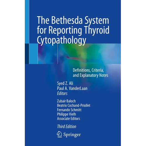 The Bethesda System for Reporting Thyroid Cytopathology: Definitions, Criteria, and Explanatory Notes - Paperback