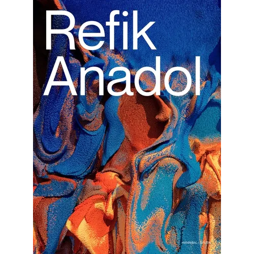 Refik Anadol - Hardcover