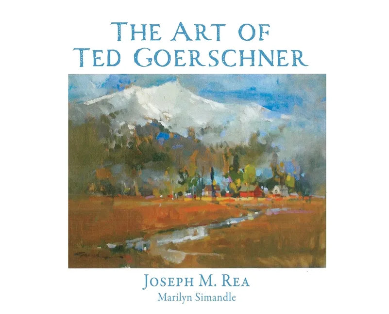 The Art of Ted Goerschner - Hardcover