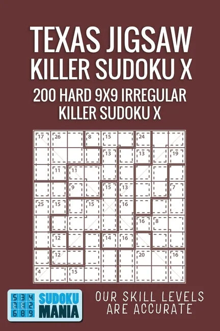 Texas Jigsaw Killer Sudoku X: 200 Hard 9x9 Irregular Killer Sudoku X - Paperback