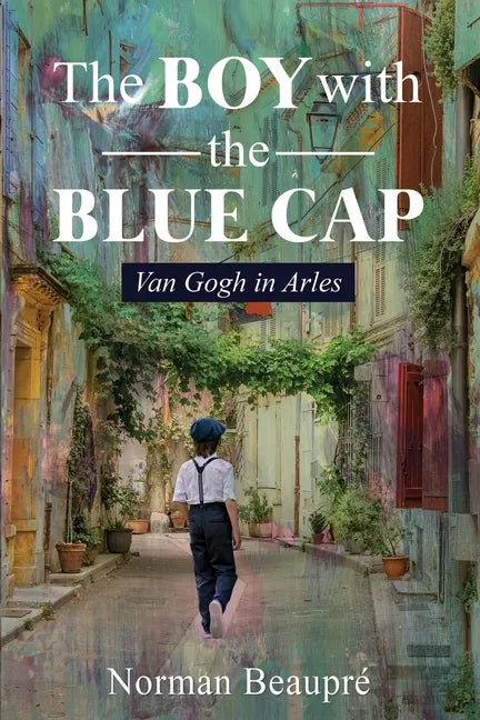 The Boy With the Blue Cap: Van Gogh in Arles - Paperback