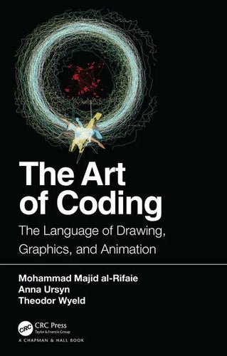 The Art of Coding: The Language of Drawing, Graphics, and Animation - Paperback