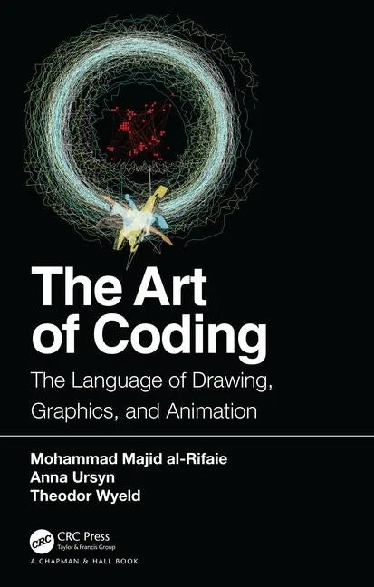 The Art of Coding: The Language of Drawing, Graphics, and Animation - Paperback