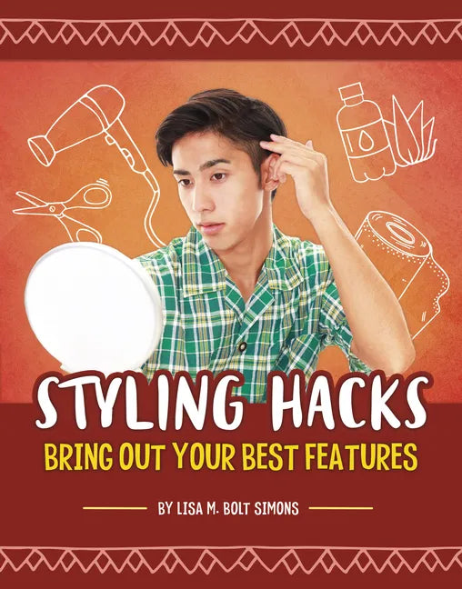 Styling Hacks: Bring Out Your Best Features - Hardcover