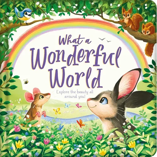 What a Wonderful World: Padded Board Book - Board Book