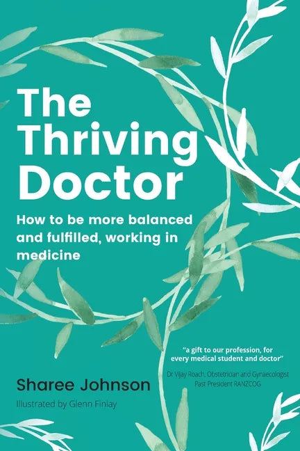 The Thriving Doctor: How to be more balanced and fulfilled, working in medicine - Paperback