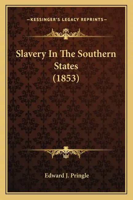 Slavery in the Southern States (1853) - Paperback