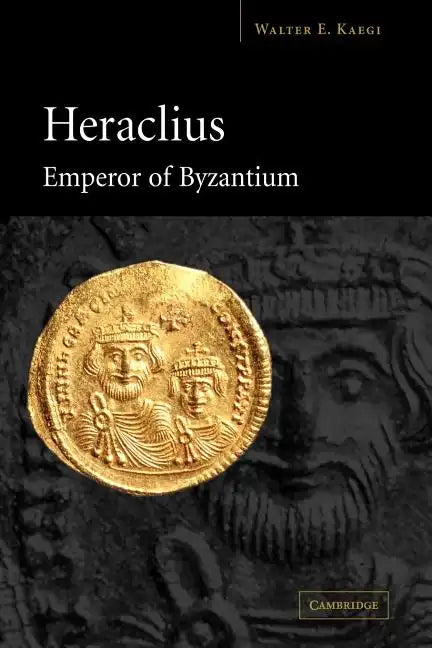 Heraclius Emperor of Byzantium - Paperback