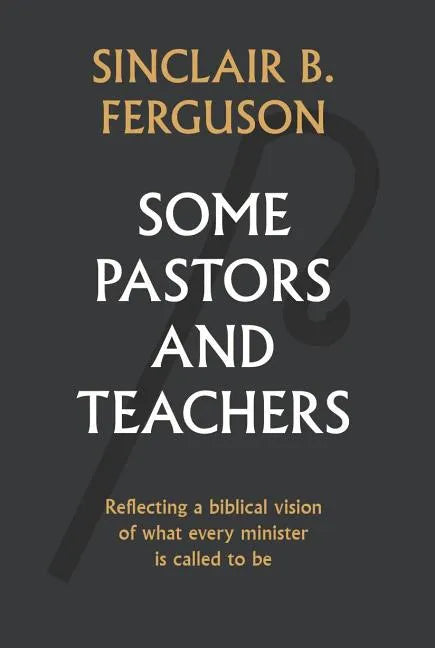Some Pastors and Teachers - Hardcover