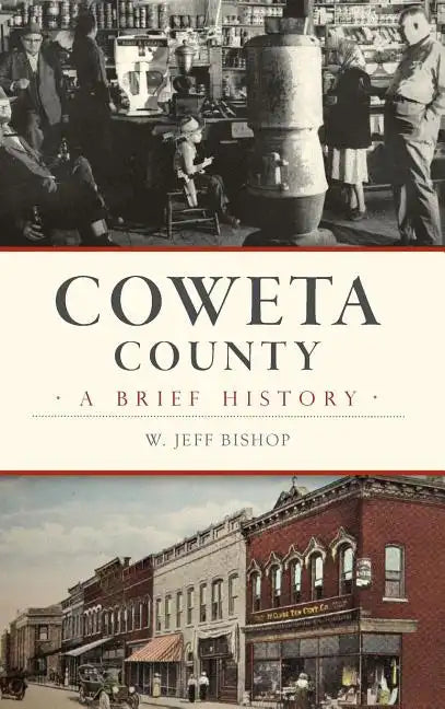 Coweta County: A Brief History - Hardcover