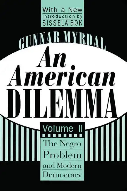 An American Dilemma: The Negro Problem and Modern Democracy, Volume 2 - Paperback