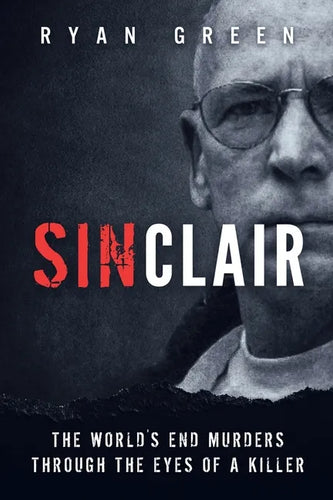 Sinclair: The World's End Murders through the Eyes of a Killer - Paperback