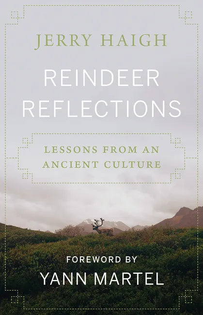 Reindeer Reflections: Lessons from an Ancient Culture - Hardcover