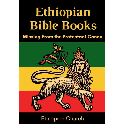 Ethiopian Bible Books: Missing from the Protestant Canon - Paperback