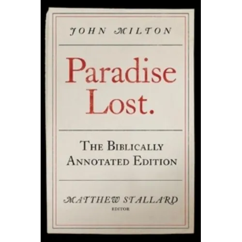 Paradise Lost: The Biblically Annotated Edition - Paperback