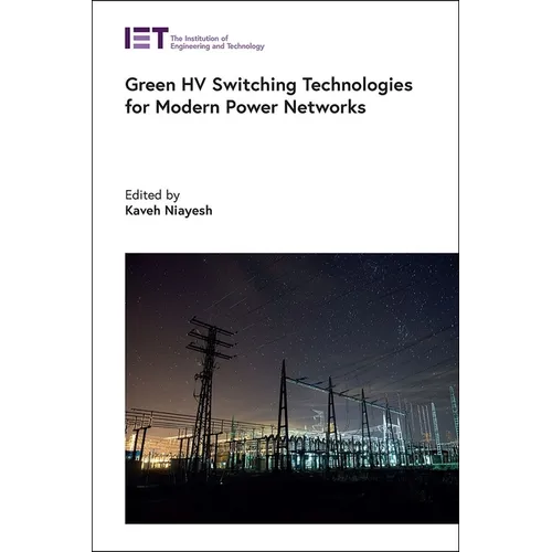 Green Hv Switching Technologies for Modern Power Networks - Hardcover