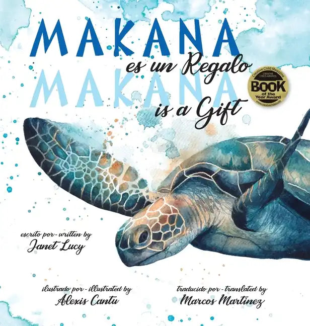 MAKANA es un Regalo / MAKANA is a Gift: A Little Green Sea Turtle's Quest for Identity and Purpose - Hardcover