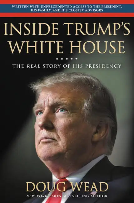Inside Trump's White House: The Real Story of His Presidency - Hardcover