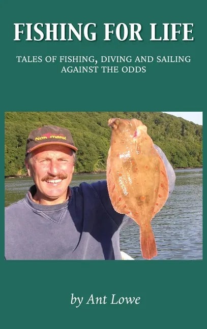 Fishing for Life: Tales of fishing, diving and sailing against the odds - Hardcover