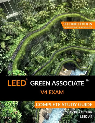 LEED Green Associate V4 Exam Complete Study Guide (Second Edition) - Paperback
