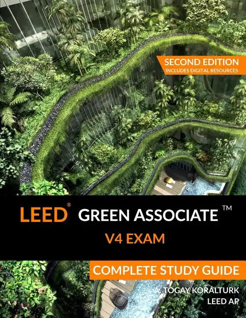 LEED Green Associate V4 Exam Complete Study Guide (Second Edition) - Paperback