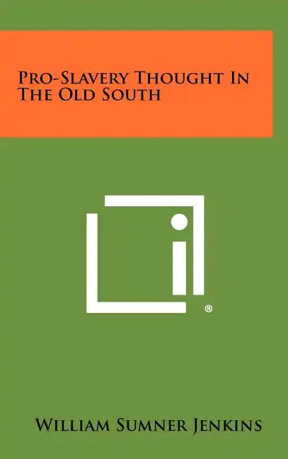 Pro-Slavery Thought In The Old South - Hardcover