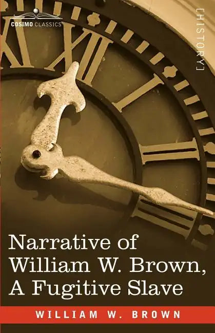 Narrative of William W. Brown, a Fugitive Slave - Paperback