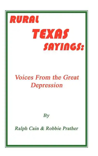 Rural Texas Sayings: Voices from the Great Depression - Paperback