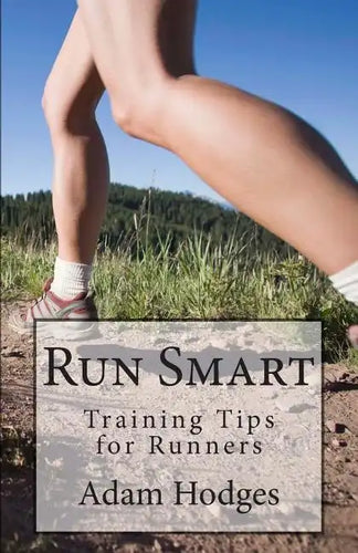 Run Smart: Training Tips for Runners - Paperback