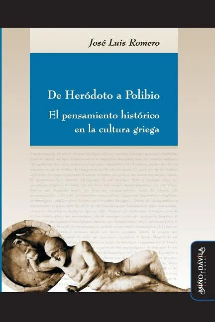 de Heródoto a Polibio: El Pensamiento Histórico En La Cultura Griega - Paperback