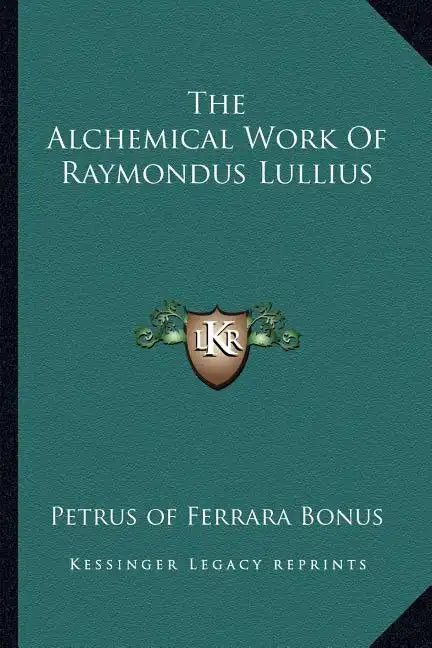 The Alchemical Work of Raymondus Lullius - Paperback