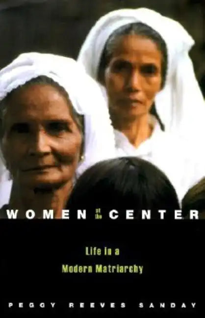 Women at the Center: Life in a Modern Matriarchy - Hardcover