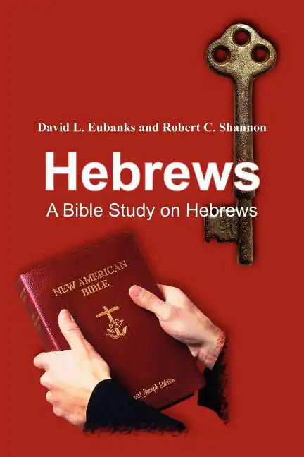 Hebrews: A Bible Study on Hebrews - Paperback
