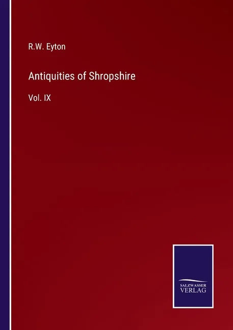 Antiquities of Shropshire: Vol. IX - Paperback
