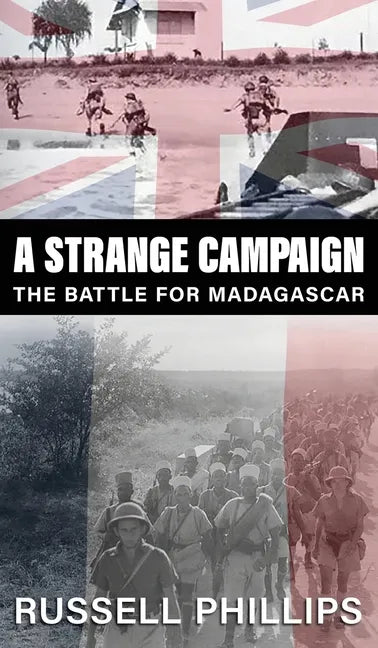 A Strange Campaign: The Battle for Madagascar - Hardcover